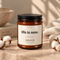 life is now. Candle