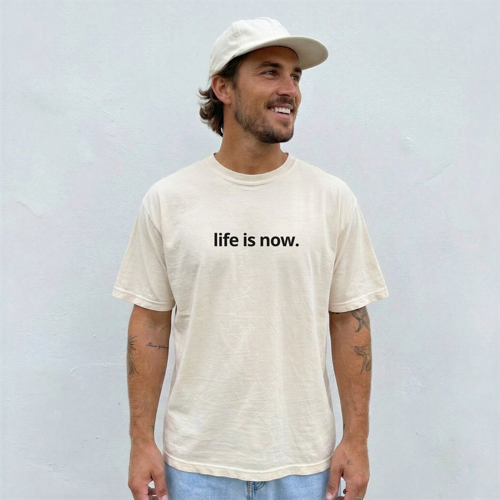 life is now. Tee